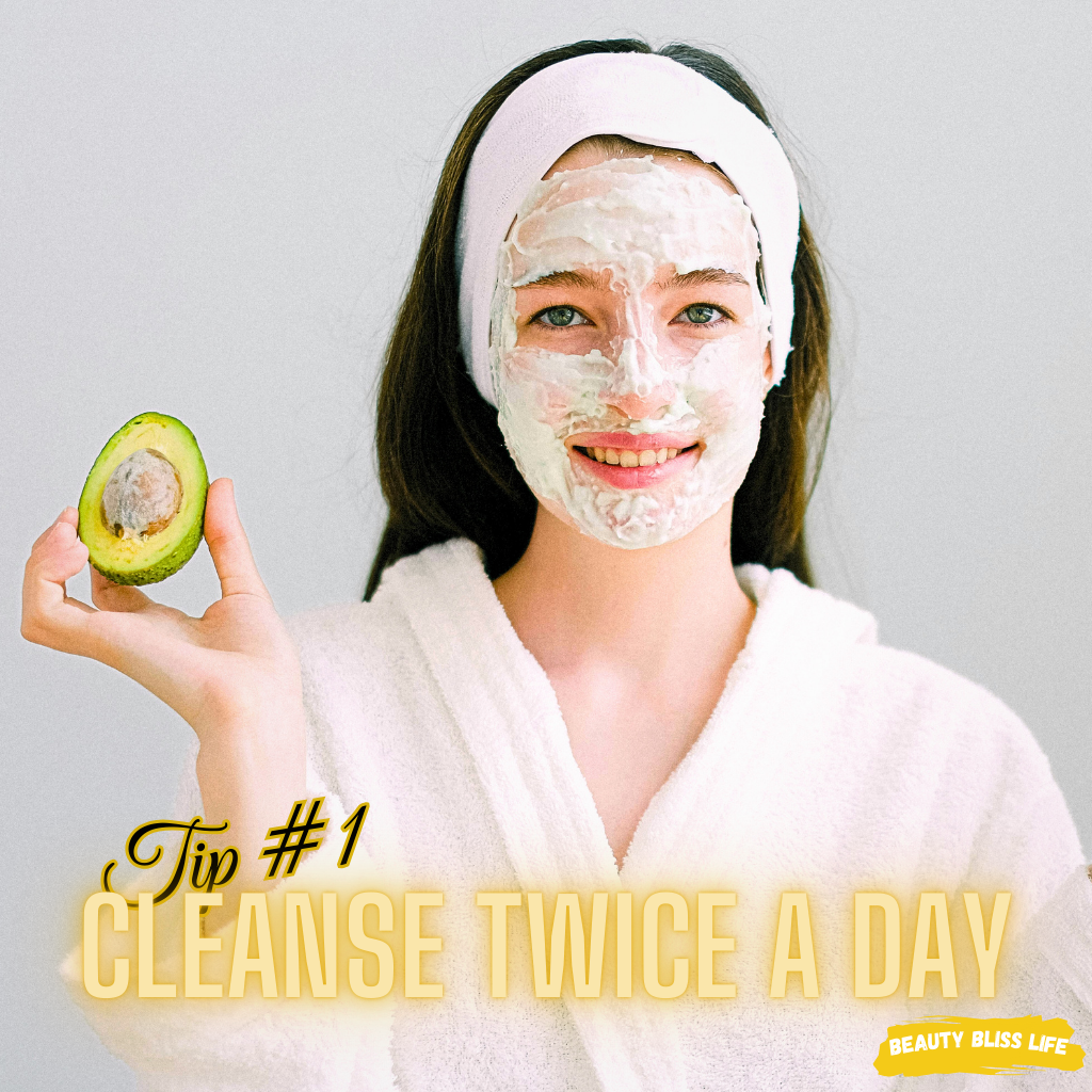 Cleanse Twice a Day-beautyblisslife